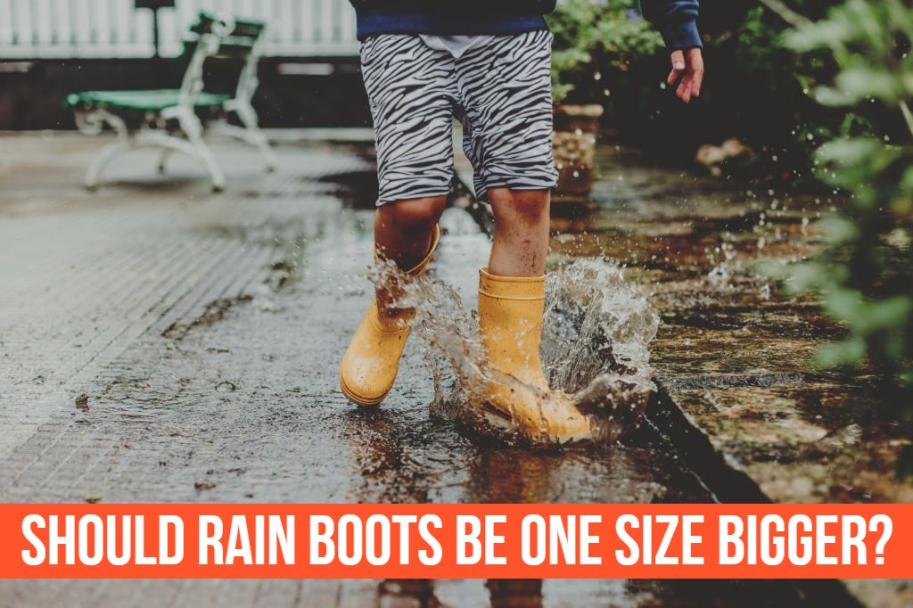 Should rain boots be one size bigger?
