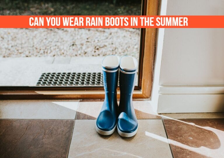 Can You Wear Rain Boots In The Summer