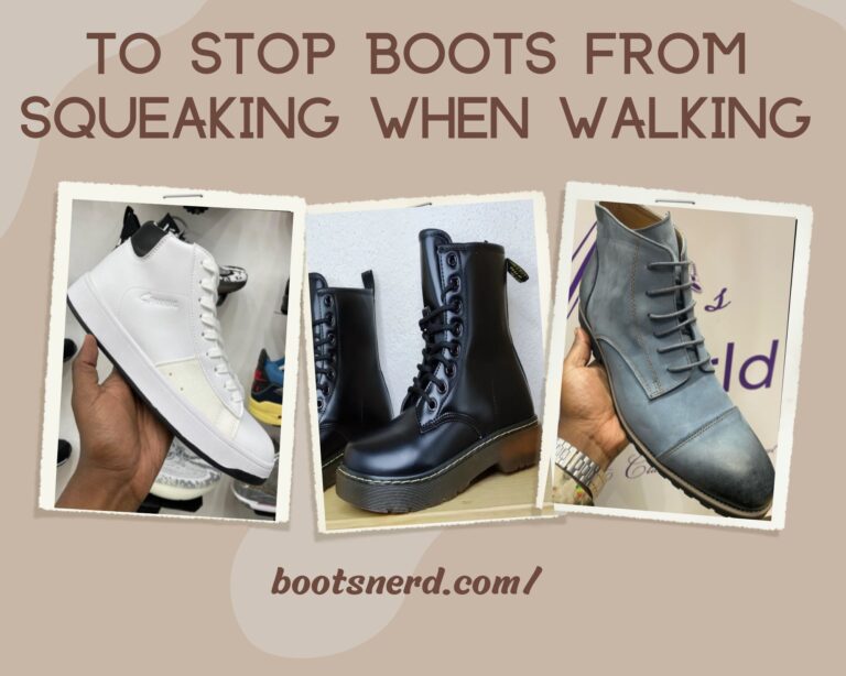 How to Stop Boots From Squeaking When Walking Boots Nerd