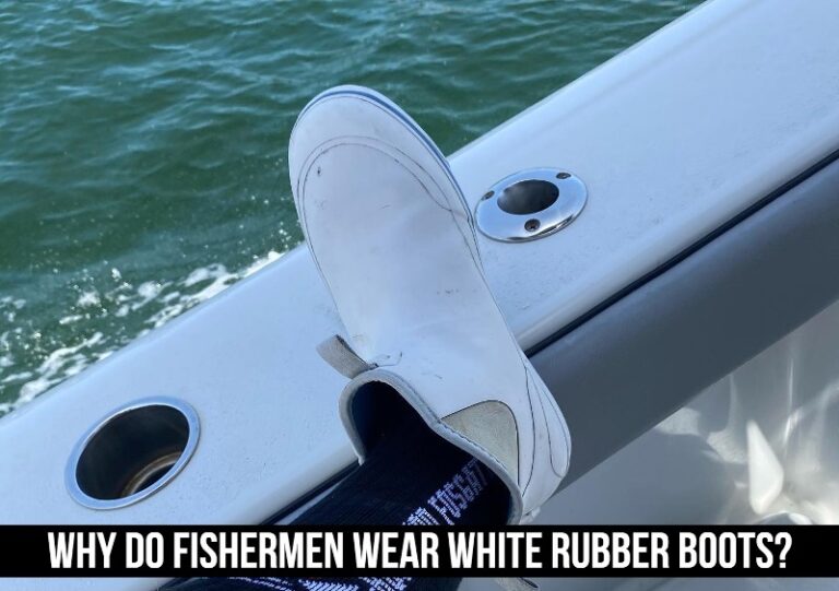 Why do fishermen wear white rubber boots