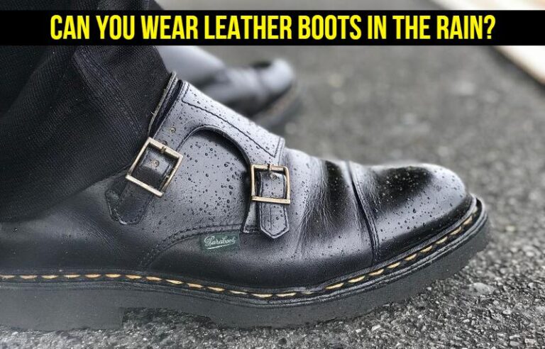 Can You Wear Leather Boots In The Rain?