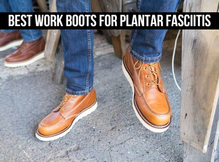 Best Work Boots for Plantar Fasciitis