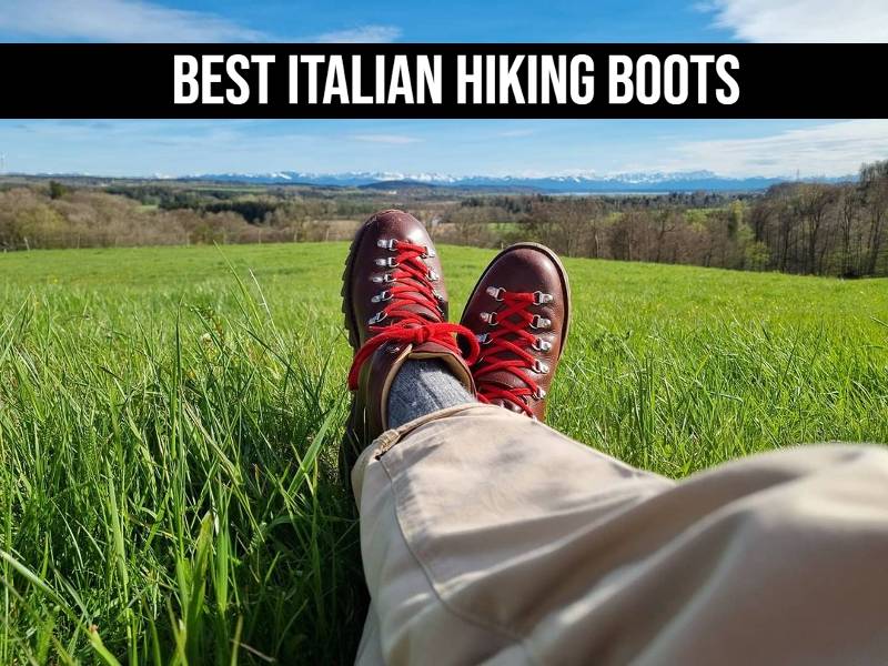 5 Best Italian Hiking Boots (2023 Edition)